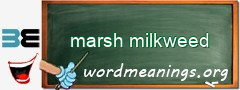 WordMeaning blackboard for marsh milkweed